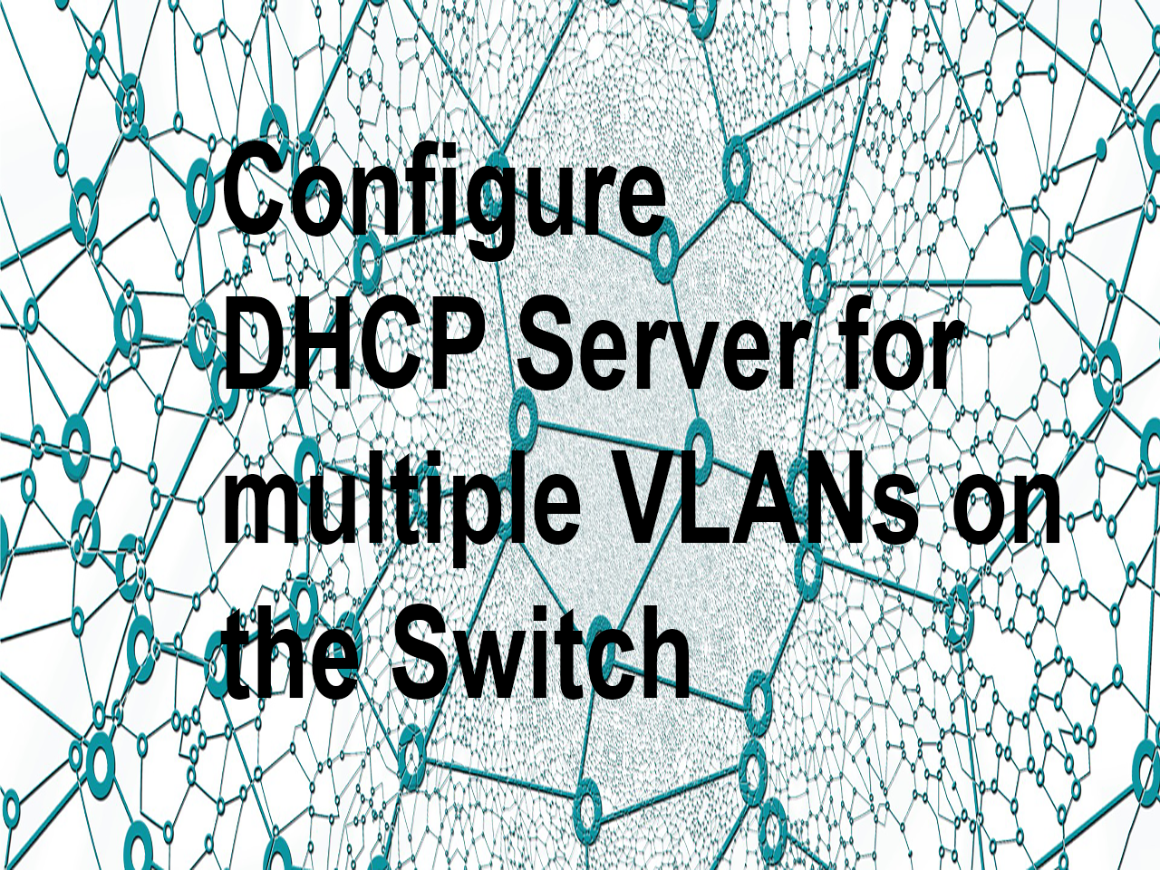Configure DHCP Server for multiple VLANs on the Switch